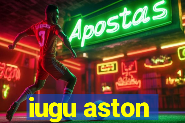 iugu aston